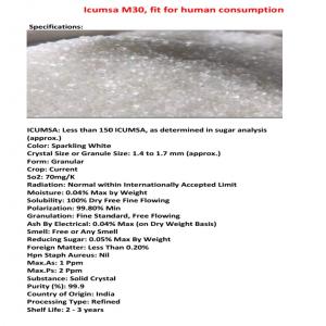 ICUMSA M30 - produits sucrés crystal size 1.4 to 1.7 mm--form granular--crop current--so2 - 70 mg/k--moisture - 0.04% max--shelf life-2-3 years--prix cif 370$/t 